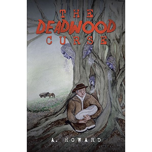 The Deadwood Curse, A. Howard