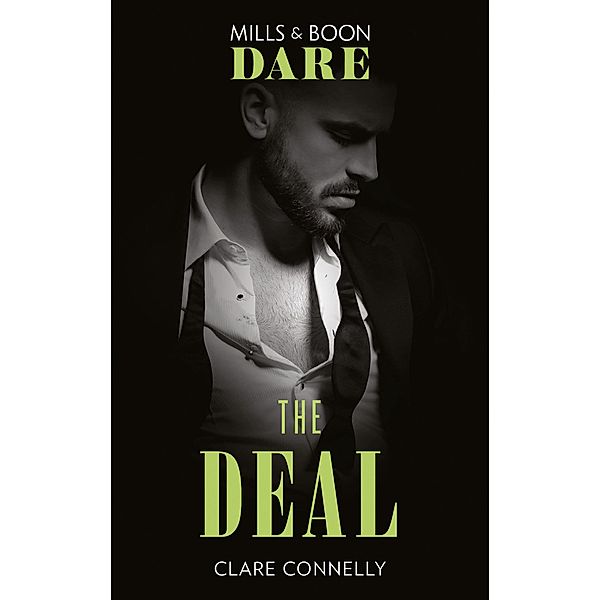 The Deal (Mills & Boon Dare) (The Billionaires Club, Book 4) / Dare, Clare Connelly