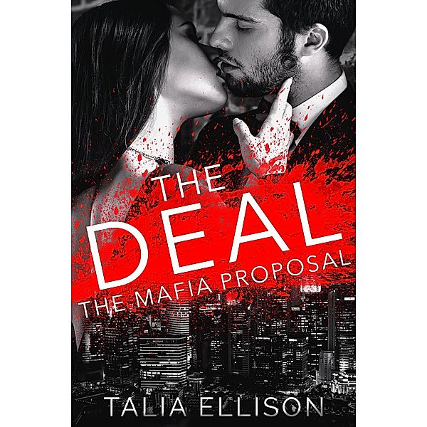 The Deal (The Mafia Proposal, #1) / The Mafia Proposal, Talia Ellison