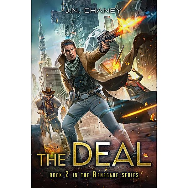 The Deal (The Renegade, #2) / The Renegade, J. N. Chaney