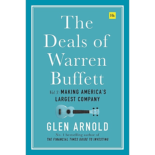 The Deals of Warren Buffett Volume 3, Glen Arnold