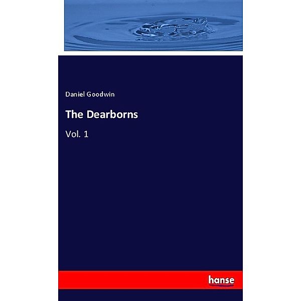 The Dearborns, Daniel Goodwin