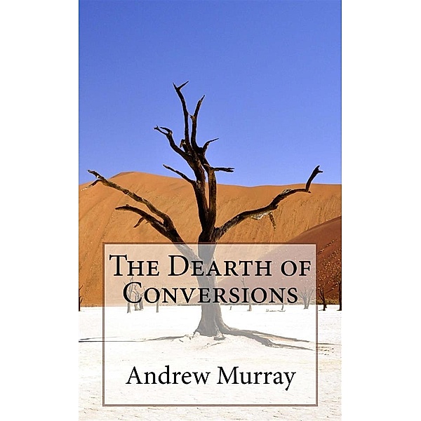 The Dearth of Conversions, Andrew Murray