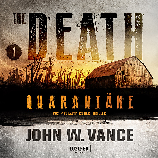 The Death - 1 - QUARANTÄNE (The Death 1), John W. Vance