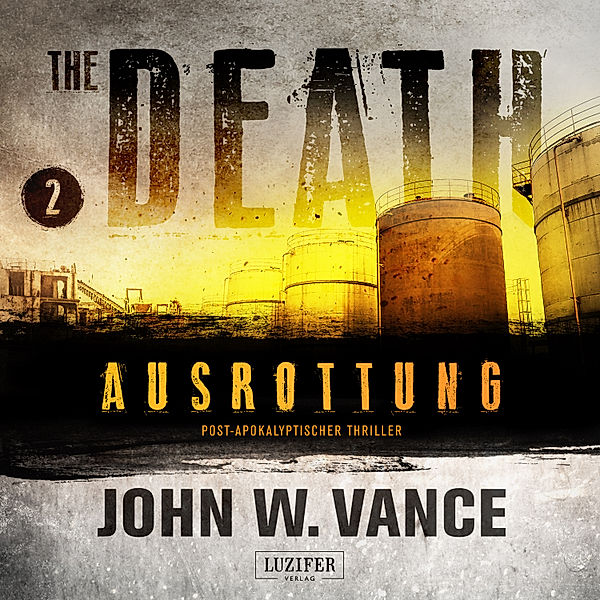 The Death - 2 - AUSROTTUNG (The Death 2), John W. Vance