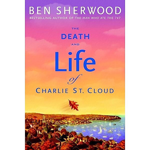 The Death and Life of Charlie St. Cloud, Ben Sherwood