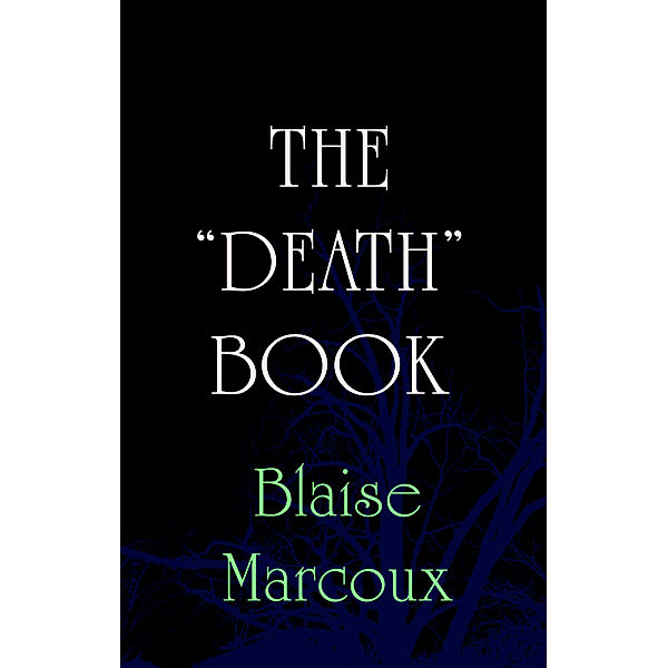 The Death Book, Blaise Marcoux