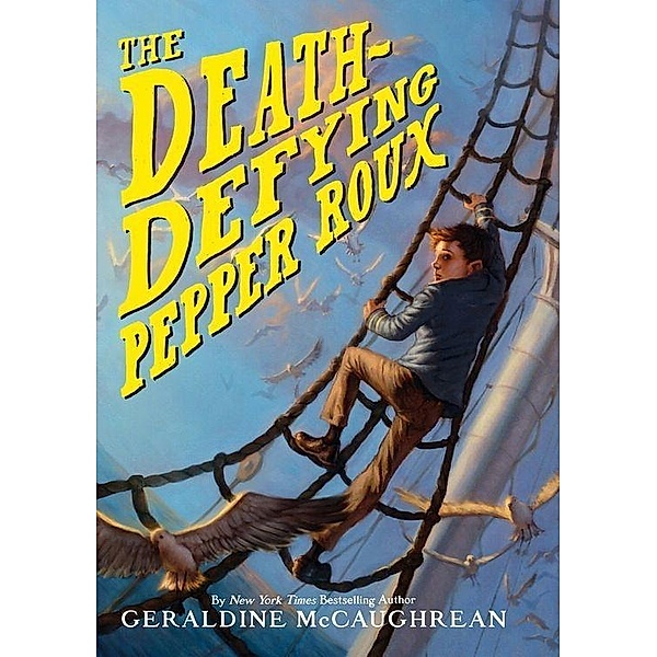 The Death-Defying Pepper Roux, Geraldine Mccaughrean