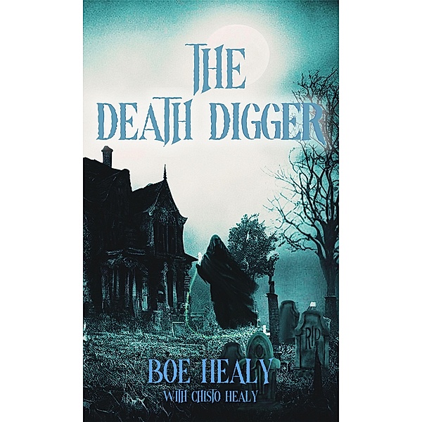 The Death Digger, Boe Healy, Chisto Healy
