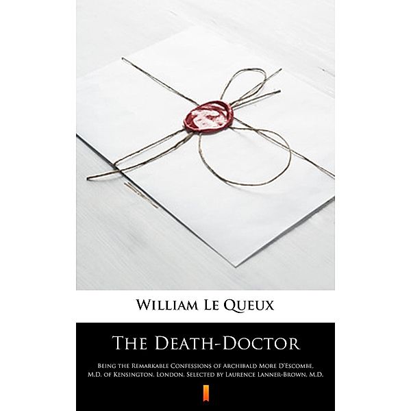 The Death-Doctor, William Le Queux