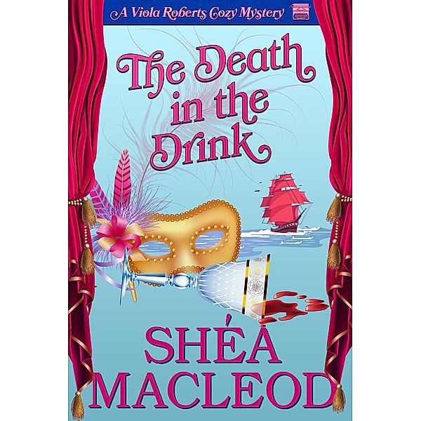 The Death in the Drink (Viola Roberts Cozy Mysteries, #7) / Viola Roberts Cozy Mysteries, Shéa MacLeod