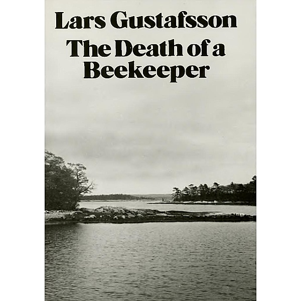 The Death of a Beekeeper: Novel, Lars Gustafsson