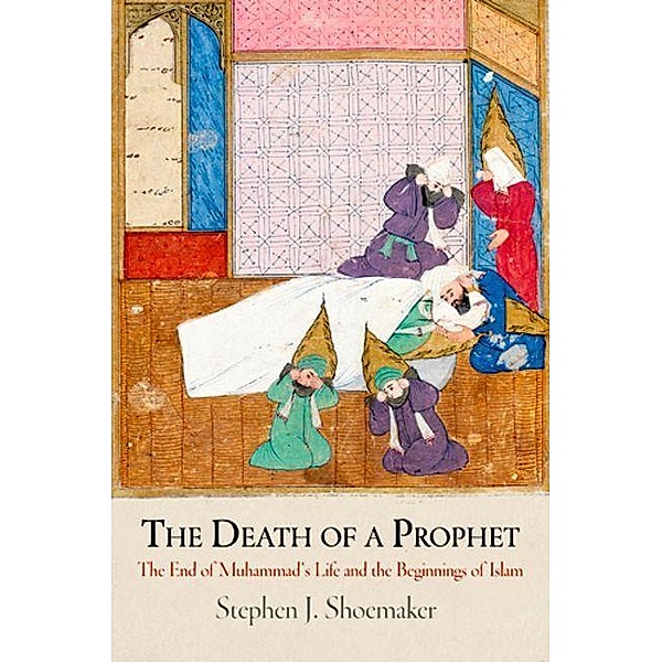 The Death of a Prophet / Divinations: Rereading Late Ancient Religion, Stephen J. Shoemaker