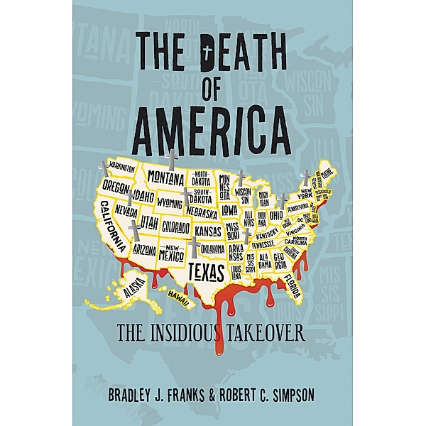 The Death of America, Bradley J. Franks, Robert C. Simpson