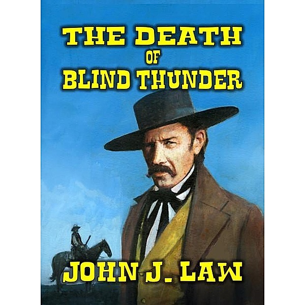 The Death of Blind Thunder, John J. Law