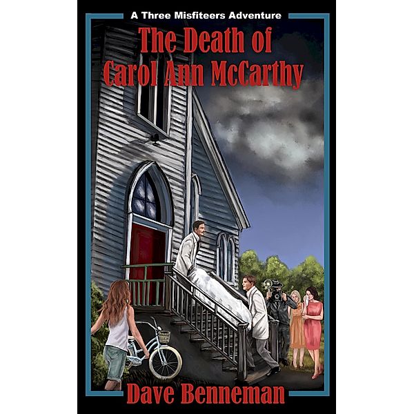 The Death of Carol Ann McCarthy (A Three Misfiteers Adventure, #2) / A Three Misfiteers Adventure, Dave Benneman