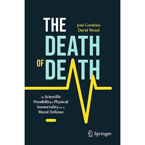 The Death of Death / Copernicus Books, José Cordeiro, David Wood