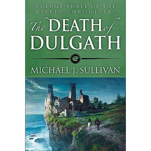 The Death of Dulgath (The Riyria Chronicles, #3) / The Riyria Chronicles, Michael J. Sullivan