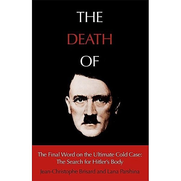 The Death of Hitler, Jean-Christophe Brisard, Lana Parshina