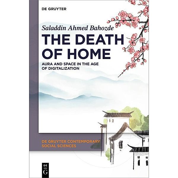 The Death of Home / De Gruyter Contemporary Social Sciences Bd.26, Saladdin Ahmed Bahozde