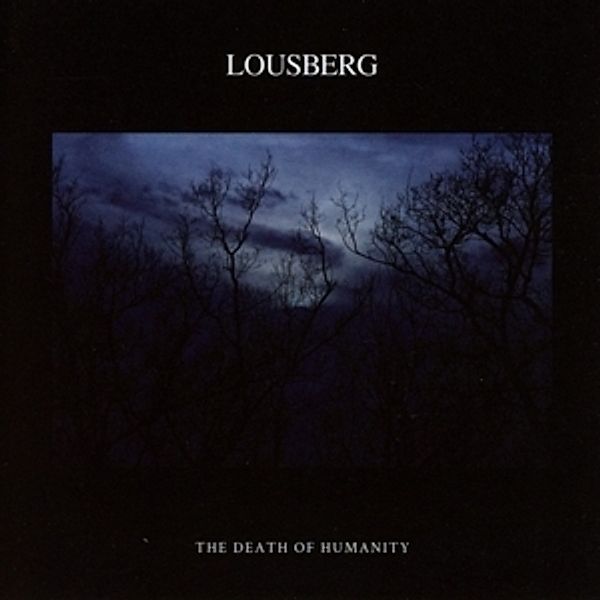 The Death Of Humanity, Lousberg