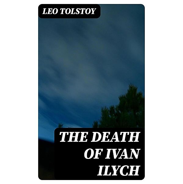 The Death of Ivan Ilych, Leo Tolstoy