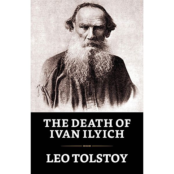 The Death of Ivan Ilych / True Sign Publishing House, Leo Tolstoy