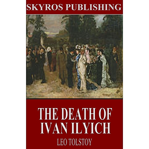 The Death of Ivan Ilyich, Leo Tolstoy