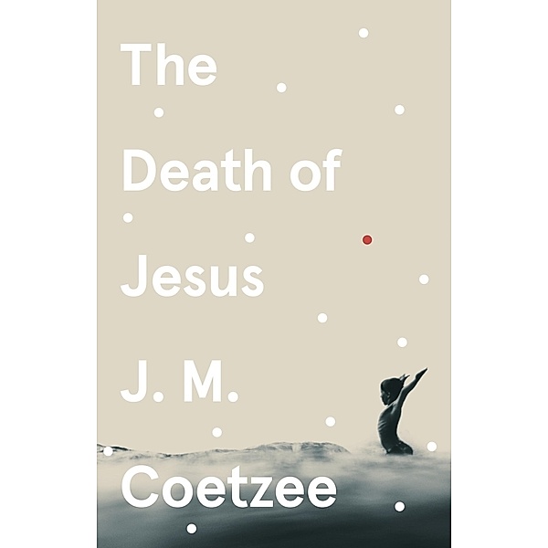 The Death of Jesus, J.M. Coetzee