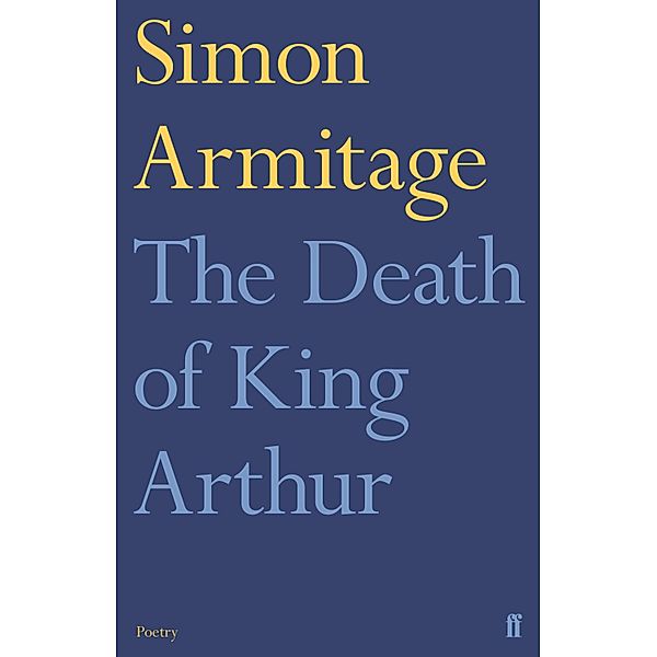 The Death of King Arthur, Simon Armitage