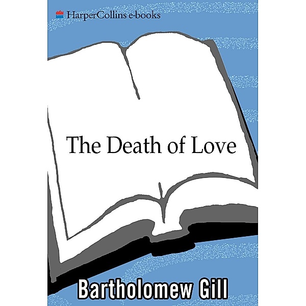 The Death of Love / A Peter McGarr Mystery Bd.9, Bartholomew Gill