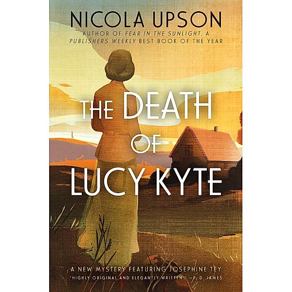 The Death of Lucy Kyte / Josephine Tey Mysteries Bd.5, Nicola Upson