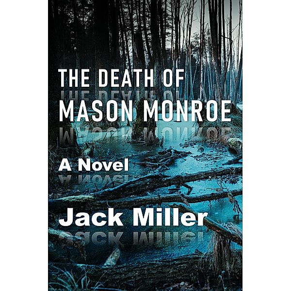 The Death of Mason Monroe, Jack Miller