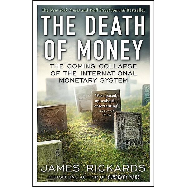 The Death of Money, James Rickards