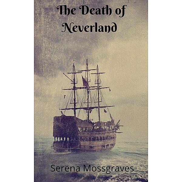 The Death of Neverland, Serena Mossgraves