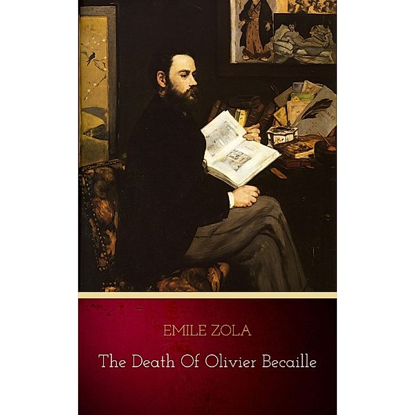The Death of Olivier Becaille, Emile Zola