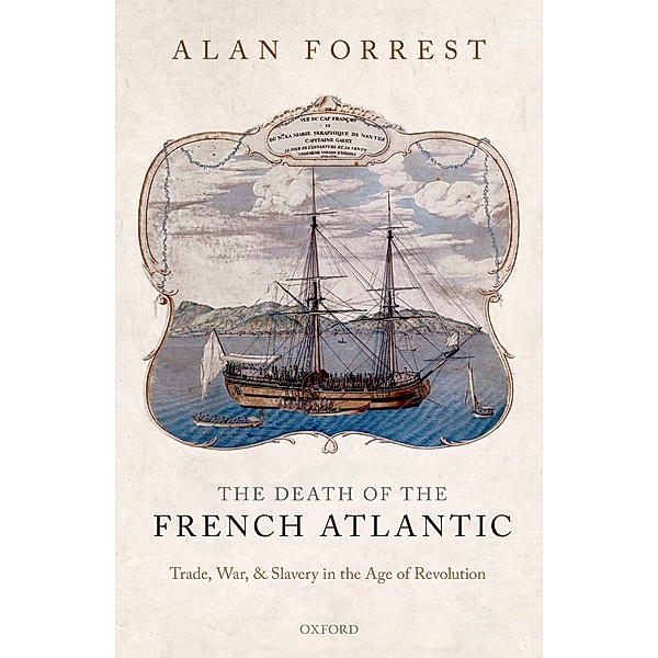 The Death of the French Atlantic, Alan Forrest