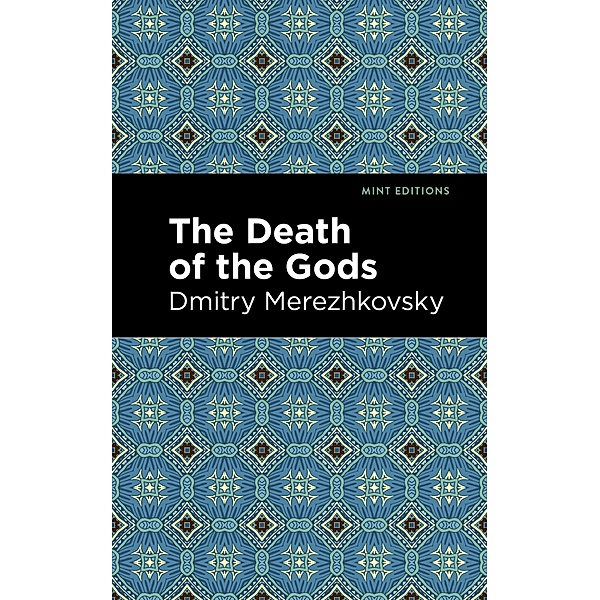 The Death of the Gods / Mint Editions (Literary Fiction), Dmitry Merezhkovsky