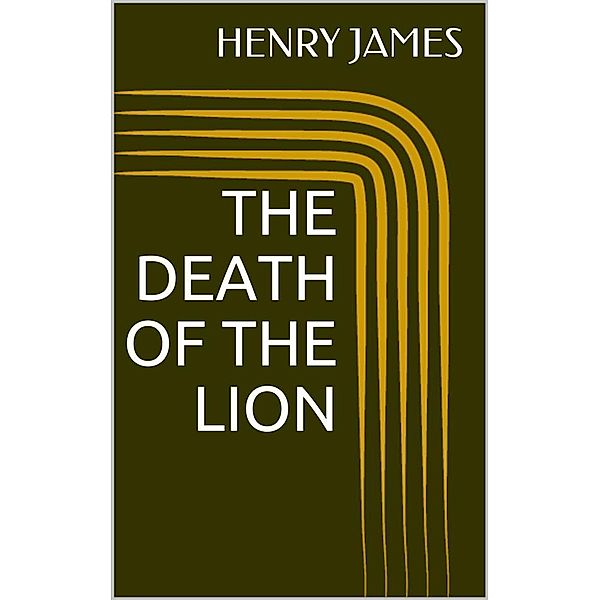 The Death of the Lion, Henry James