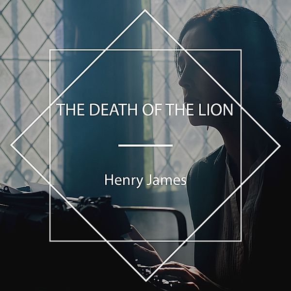 The Death of the Lion, Henry James