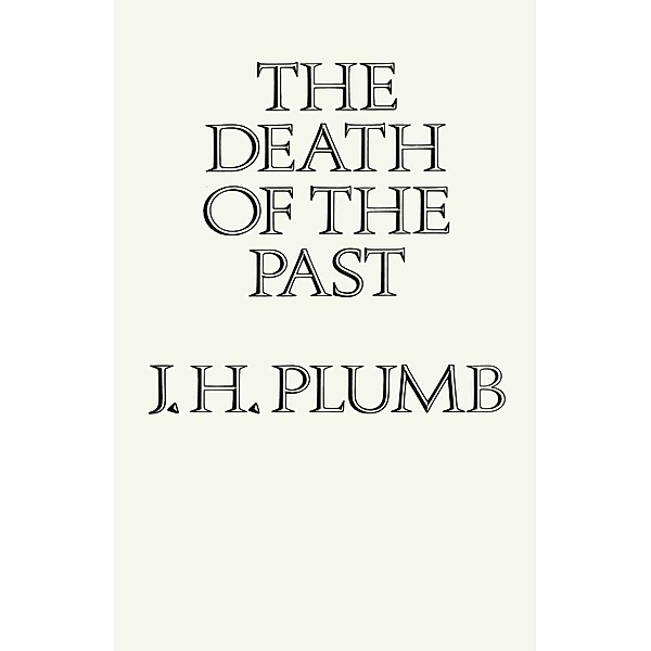 The Death of the Past, J. H. Plumb