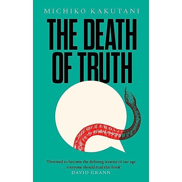 The Death of Truth, Michiko Kakutani