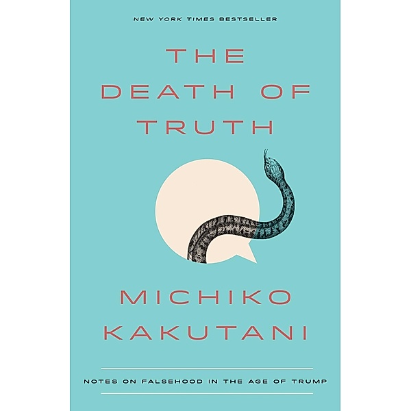The Death of Truth, Michiko Kakutani