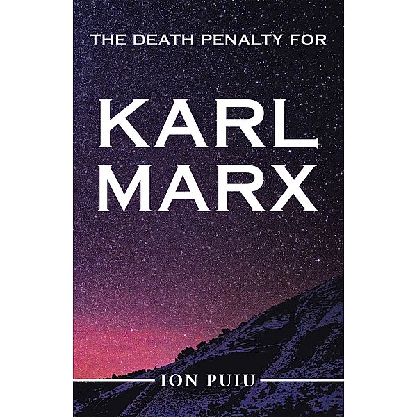 The Death Penalty for Karl Marx, Ion Puiu