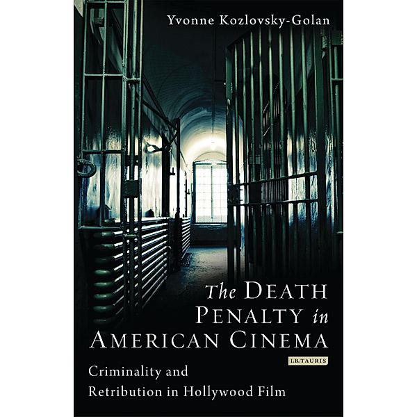 The Death Penalty in American Cinema / Cinema and Society, Yvonne Kozlovsky-Golan, Yvonne Koslovsky-Golan