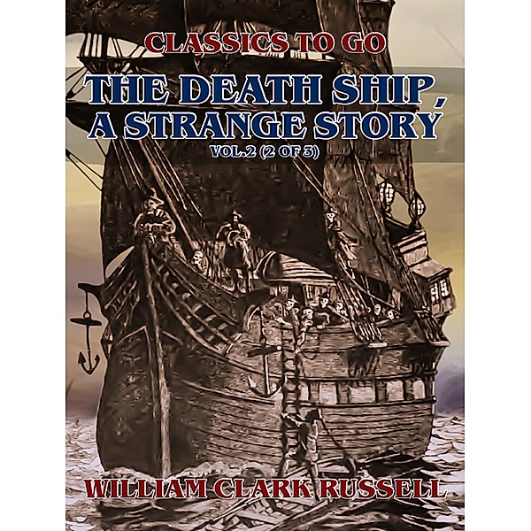 The Death Ship, A Strange Story, Vol.2 (of 3), William Clark Russell