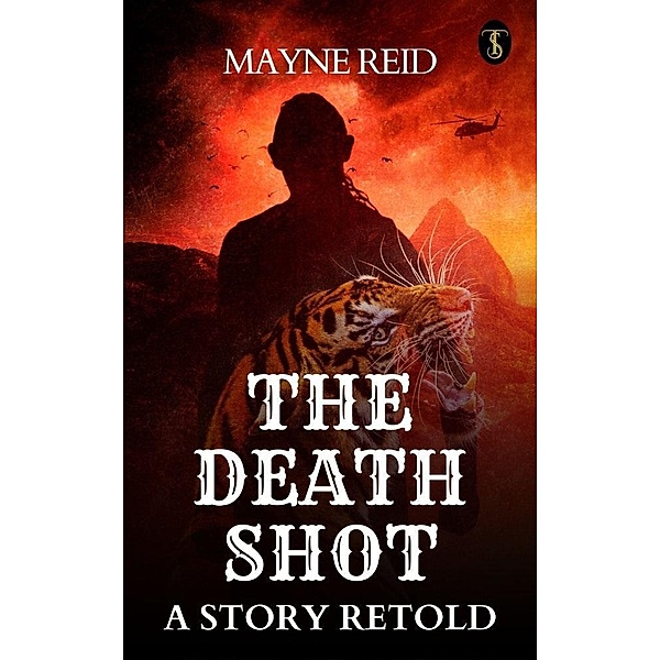 The Death Shot: A Story Retold, Mayne Reid