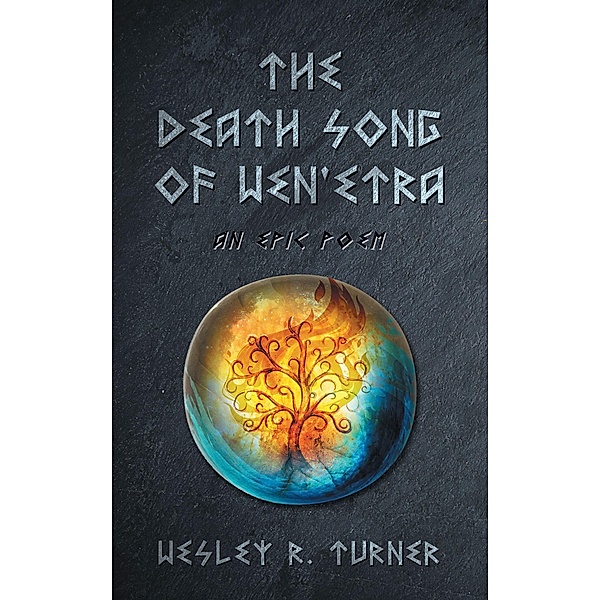 The Death Song of Wen'etra, Wesley R. Turner