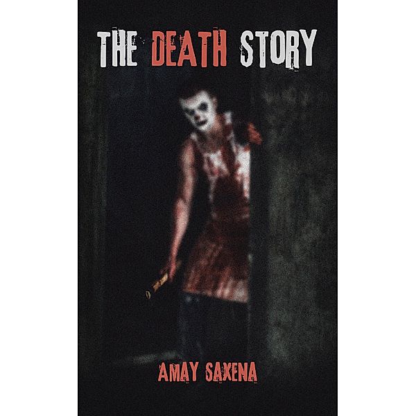 The Death Story, Amay Saxena