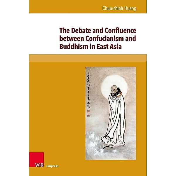 The Debate and Confluence between Confucianism and Buddhism in East Asia, Chun-chieh Huang